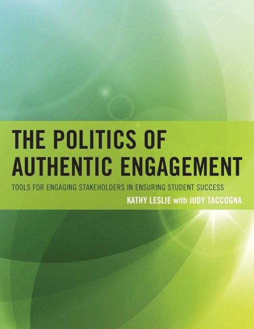 Politics of Authentic Engagement: Tools for Engaging Stakeholders in Ensuring Student Success
