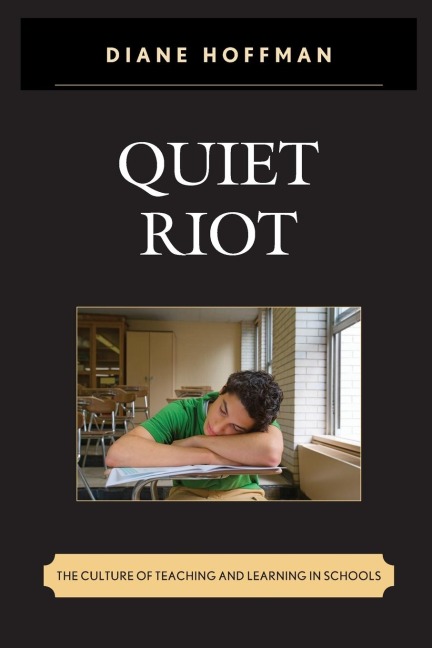 Quiet Riot: The Culture of Teaching and Learning in Schools