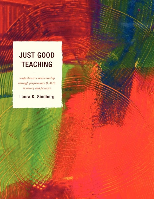 Just Good Teaching: Comprehensive Musicianship through Performance in Theory and Practice