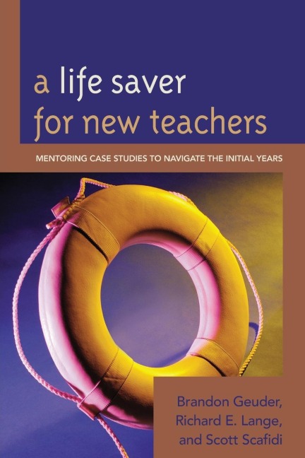 Life Saver for New Teachers: Mentoring Case Studies to Navigate the Initial Years
