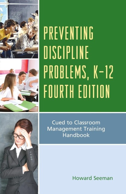 Preventing Discipline Problems, K-12: Cued to Classroom Management Training Handbook