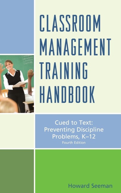 Classroom Management Training Handbook: Cued to Preventing Discipline Problems, K-12