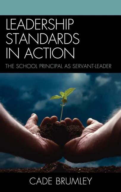 Leadership Standards in Action: The School Principal as Servant-Leader