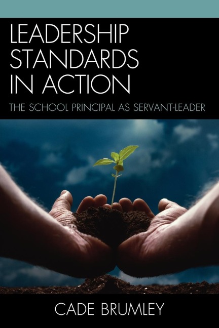 Leadership Standards in Action: The School Principal as Servant-Leader