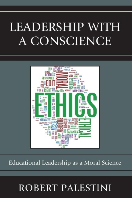 Leadership with a Conscience: Educational Leadership as a Moral Science