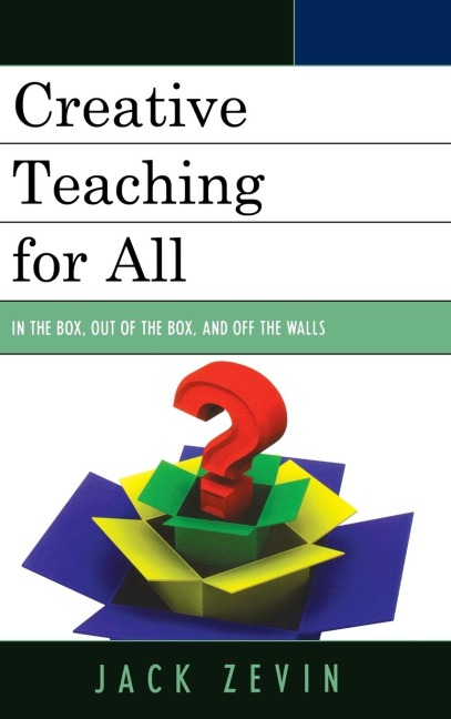Creative Teaching for All: In the Box, Out of the Box, and Off the Walls