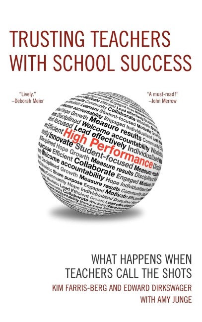 Trusting Teachers with School Success: What Happens When Teachers Call the Shots