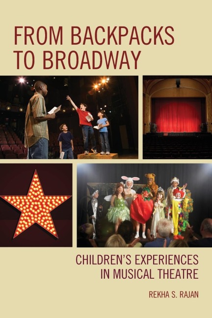 From Backpacks to Broadway: Childrens Experiences in Musical Theatre