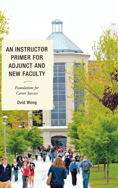 Instructor Primer for Adjunct and New Faculty: Foundations for Career Success