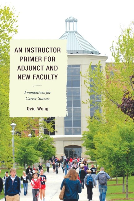 Instructor Primer for Adjunct and New Faculty: Foundations for Career Success