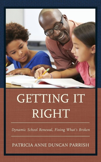 Getting It Right: Dynamic School Renewal, Fixing Whats Broken