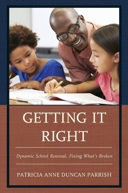 Getting It Right: Dynamic School Renewal, Fixing Whats Broken