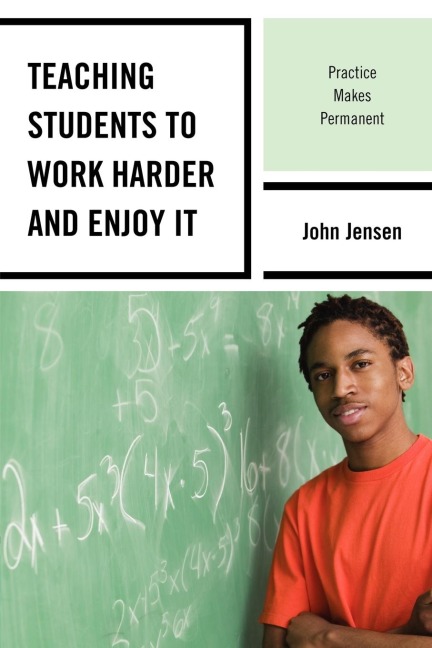 Teaching Students to Work Harder and Enjoy It: Practice Makes Permanent
