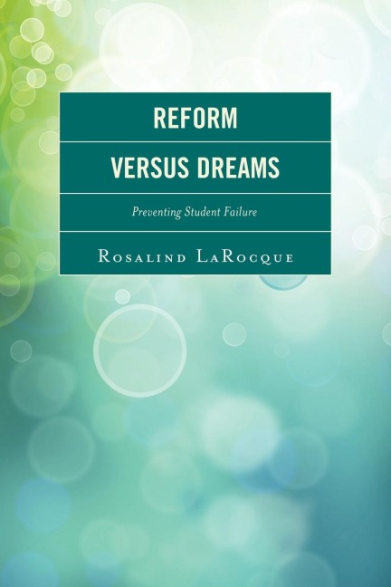 Reform Versus Dreams: Preventing Student Failure