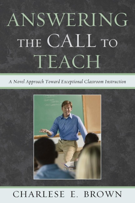 Answering the Call to Teach: A Novel Approach to Exceptional Classroom Instruction