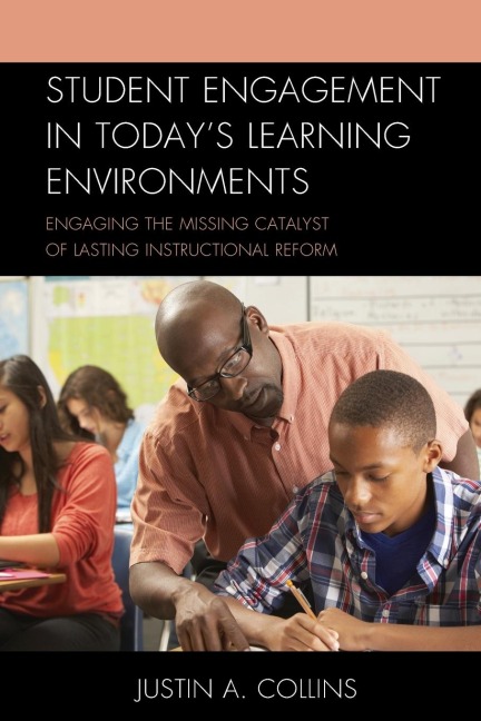 Student Engagement in Todays Learning Environments: Engaging the Missing Catalyst of Lasting Instructional Reform