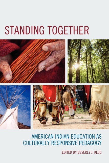 Standing Together: American Indian Education as Culturally Responsive Pedagogy