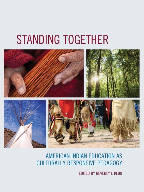 Standing Together: American Indian Education as Culturally Responsive Pedagogy