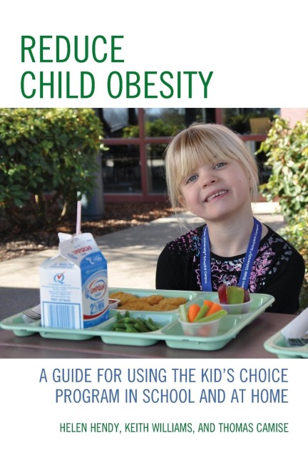 Reduce Child Obesity: A Guide to Using the Kids Choice Program in School and at Home