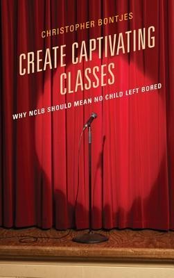 Create Captivating Classes: Why NCLB Should Mean No Child Left Bored