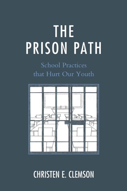 Prison Path: School Practices that Hurt Our Youth