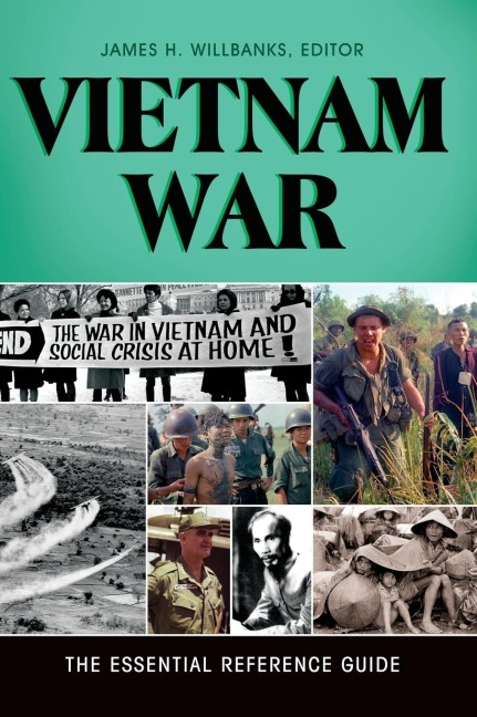 Vietnam War: The Essential Reference Guide