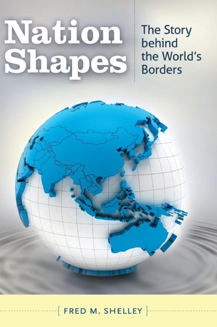 Nation Shapes: The Story Behind the Worlds Borders