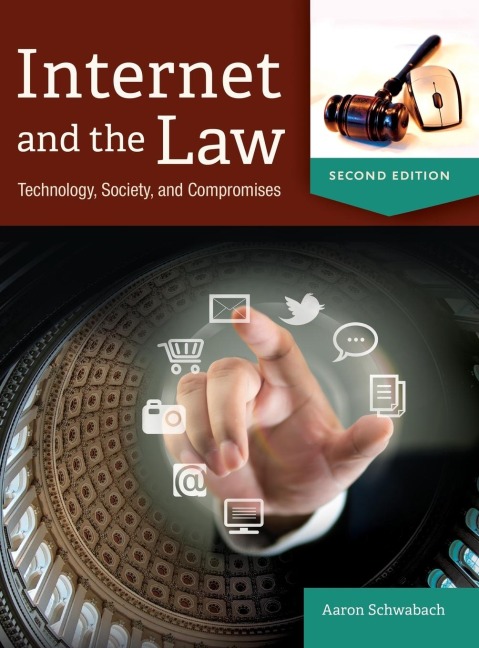 Internet and the Law: Technology, Society, and Compromises