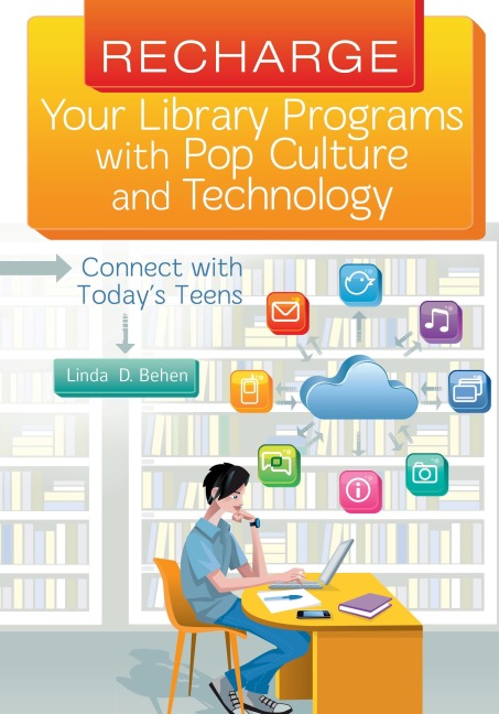 Recharge Your Library Programs with Pop Culture and Technology: : Connect with Todays Teens