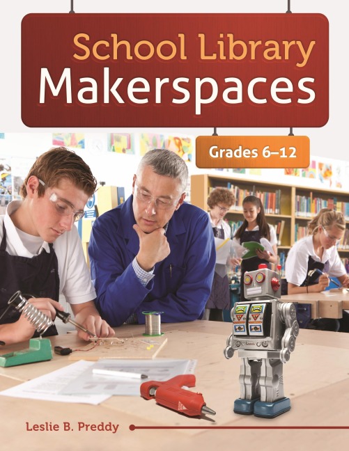 School Library Makerspaces: Grades 6âEUR12