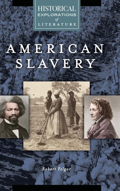 American Slavery: A Historical Exploration of Literature