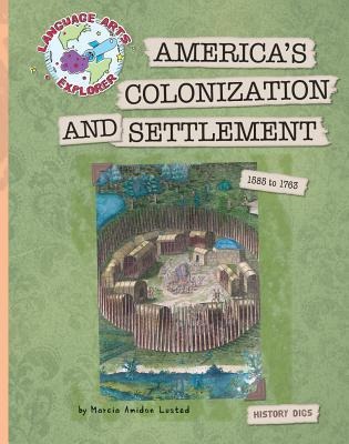 Americas Colonization and Settlement: 1585 to 1763