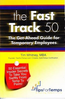 The Fast Track 50: The Get-Ahead Guide for Temporary Employees