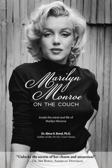 Marilyn Monroe on the Couch: Inside the Mind and Life of Marilyn Monroe