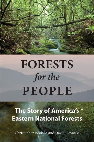Forests for the People: The Story of Americas Eastern National Forests
