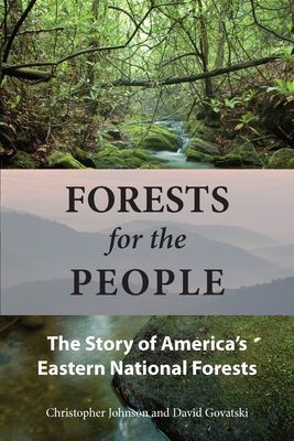 Forests for the People: The Story of Americas Eastern National Forests