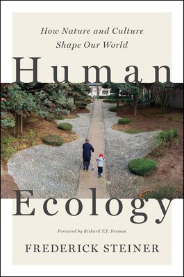 Human Ecology: How Nature and Culture Shape Our World