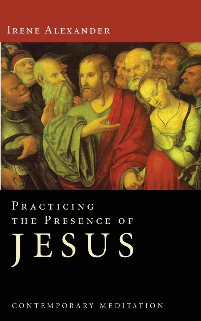 Practicing the Presence of Jesus