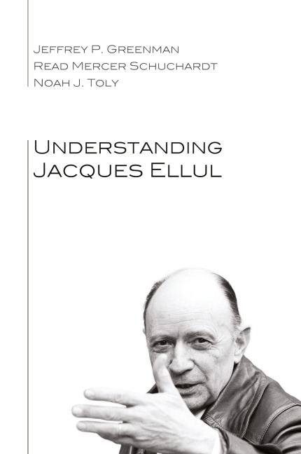 Understanding Jacques Ellul