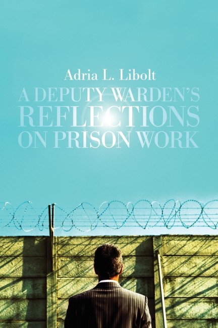 A Deputy Wardens Reflections on Prison Work
