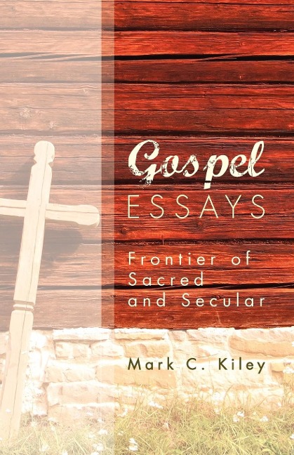 Gospel Essays: Frontier of Sacred and Secular
