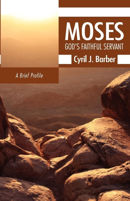 Moses: Gods Faithful Servant