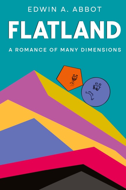 Flatland: A Romance of Many Dimensions (By a Square)