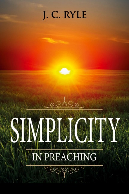 Simplicity in Preaching: Annotated