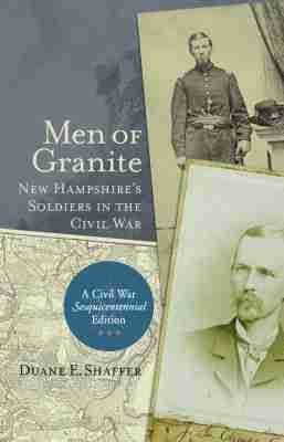 Men of Granite: New Hampshire's Soldiers in the Civil War