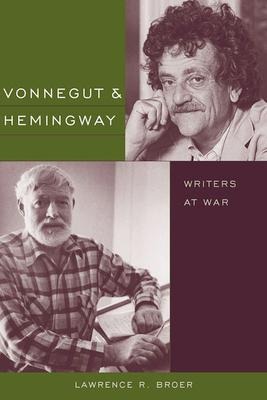 Vonnegut and Hemingway: Writers at War