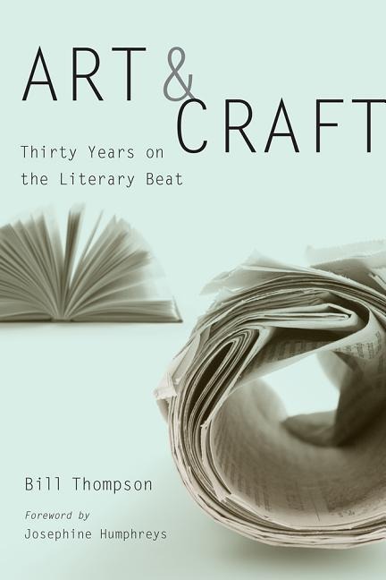 Art and Craft: Thirty Years on the Literary Beat
