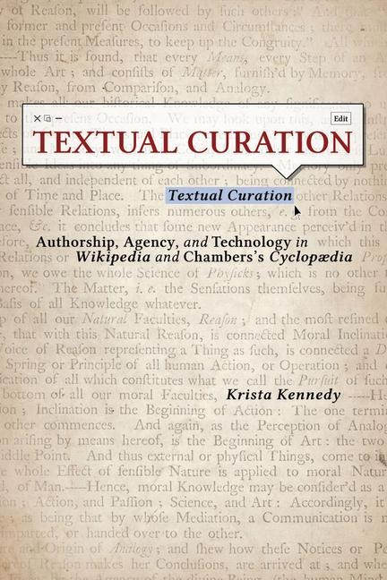 Textual Curation: Authorship, Agency, and Technology in Wikipedia and Chamberss Cyclopaedia