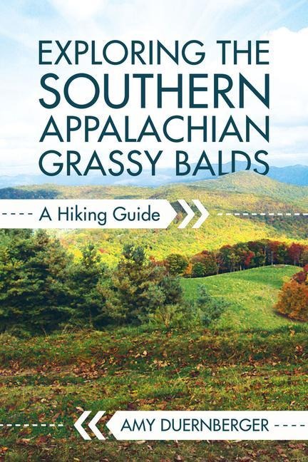 Exploring the Southern Appalachian Grassy Balds: A Hiking Guide