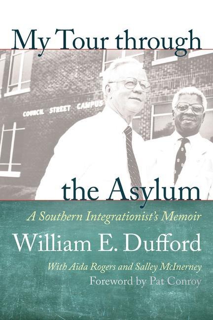 My Tour Through the Asylum: A Southern Integrationists Memoir